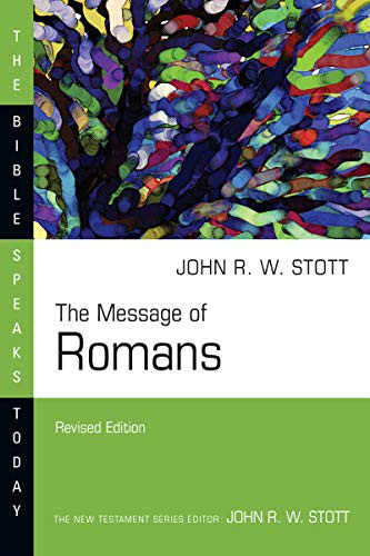 Message of Romans (The Bible Speaks Today Series)