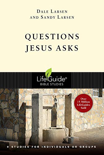 Questions Jesus Asks (LifeGuide Bible Studies)