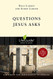 Questions Jesus Asks (LifeGuide Bible Studies)