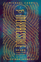 Inexpressible: Hesed and the Mystery of God's Lovingkindness