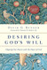 Desiring God's Will: Aligning Our Hearts with the Heart of God
