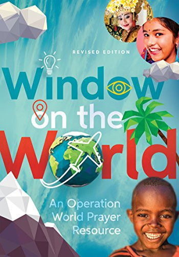 Window on the World: An Operation World Prayer Resource