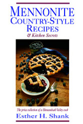 Mennonite Country-Style Recipes: The Prize Collection of a Shenandoah Valley Cook