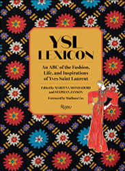 YSL Lexicon: An ABC of the Fashion Life and Inspirations of Yves Saint Laurent