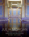 Julia Morgan: The Road to San Simeon Visionary Architect of the