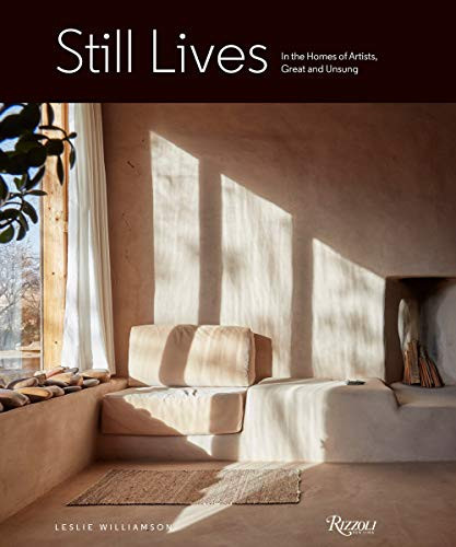 Still Lives: In the Homes of Artists Great and Unsung