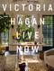 Victoria Hagan: Live Now