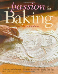 Passion for Baking: Bake to celebrate Bake to nourish Bake for fun