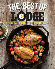 Best of Lodge: Our 140+ Most Loved Recipes