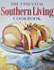 Essential Southern Living CookBook - Over 450 of Our All-Time Favorite Recipes