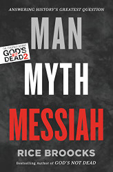 Man Myth Messiah: Answering History's Greatest Question