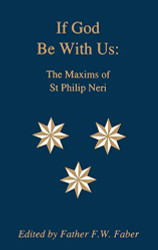 If God Be With Us: The Maxims of St Philip Neri