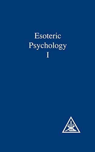 Esoteric Psychology Vol. 1: A Treatise on the Seven Rays