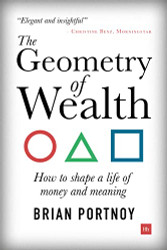 Geometry of Wealth: How to shape a life of money and meaning