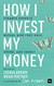 How I Invest My Money: Finance experts reveal how they save spend and invest