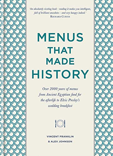 Menus that Made History: 100 iconic menus that capture the history of food