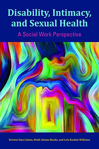 Disability Intimacy and Sexual Health: A Social Work Perspective