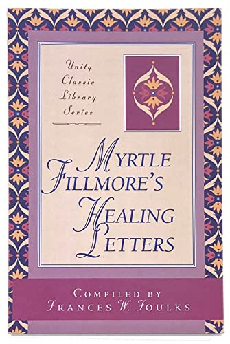 Myrtle Fillmore's Healing Letters (Unity Classic Library)