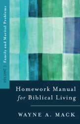 Homework Manual for Biblical Living: Family and Marital Problems Vol. 2