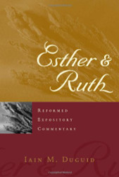 Esther and Ruth (Reformed Expository Commentary)