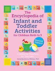Encyclopedia of Infant and Toddler Activities: For Children Birth to 3