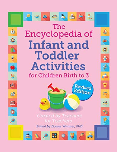 Encyclopedia of Infant and Toddler Activities: For Children Birth to 3