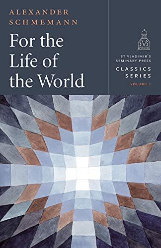For the Life of the World - Classics Series vol. 1 (St.