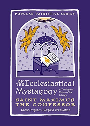 On the Ecclesiastical Mystagogy - A Theological Vision of the