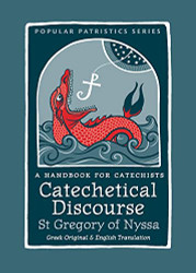 Catechetical Discourse - A Handbook for Catechists by St. gregory of Nyssa