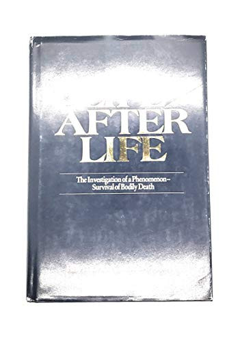 Life After Life: The Investigation of a Phenomenon-Survival of Bodily Death