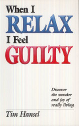 When I Relax I Feel Guilty
