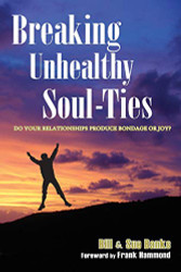 Breaking Unhealthy Soul Ties: Do Your Relationships Produce Bondage or Joy?