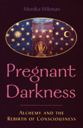 Pregnant Darkness: Alchemy and the Rebirth of Consciousness