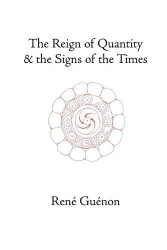 Reign of Quantity & the Signs of the Times