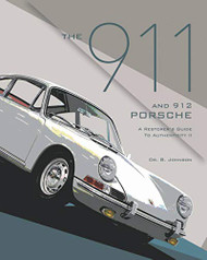 911 and 912 Porsche A Restorer's Guide to Authenticity II