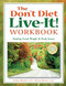 Don't Diet Live-It! Workbook: Healing Food Weight and Body Issues