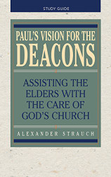 Paul's Vision for the Deacons Study Guide