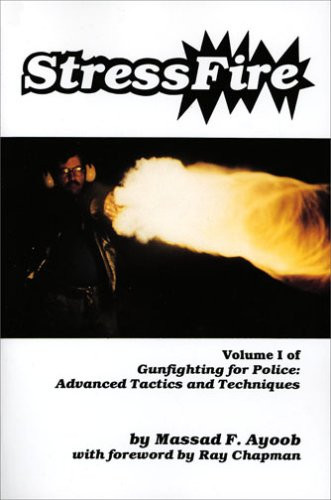 Stressfire Vol. 1 (Gunfighting for Police: Advanced Tactics and Techniques)