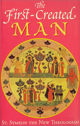 First-Created Man: Seven Homilies by St. Symeon the New Theologian