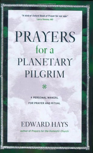 Prayers for a Planetary Pilgrim: A Personal Manual for Prayer and Ritual