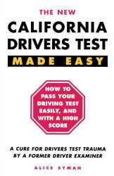 California Drivers Test Made Easy: By a Former Driver Examiner