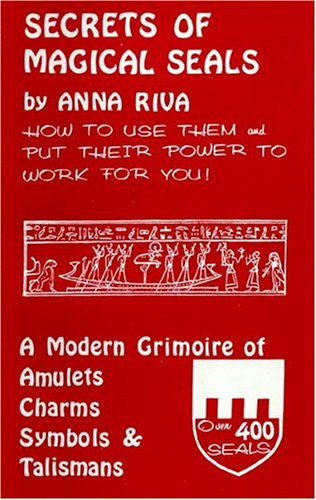 Secrets of Magical Seals: A Modern Grimoire of Amulets