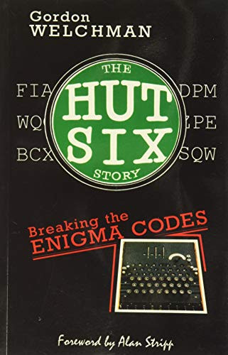 Hut Six Story: Breaking the Enigma Codes