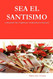 Sea El Santisimo - A Manual For Misa Espiritual & Mediumship Development