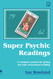 Super Psychic Readings: A complete system for giving any type of personal reading