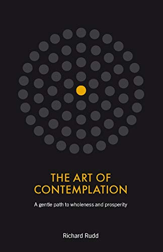 Art of Contemplation: A gentle path to wholeness and prosperity