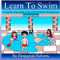 Learn To Swim: Teaching You to Teach Your Child to Swim