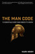 Man Code: 12 Essentials Every Man Needs to Know