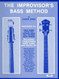Improvisor's Bass Method: For Electric & Acoustic Bass