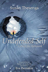 Undefended Self: Living the Pathwork